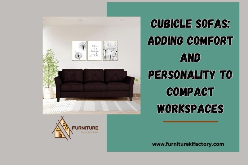 Cubicle Sofas: Adding Comfort and Personality to Compact Workspaces