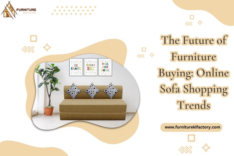 The Future of Furniture Buying: Online Sofa Shopping Trends