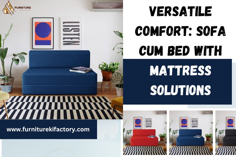 Versatile Comfort: Sofa Cum Bed with Mattress Solutions