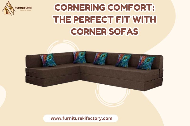 Cornering Comfort: The Perfect Fit with Corner Sofas