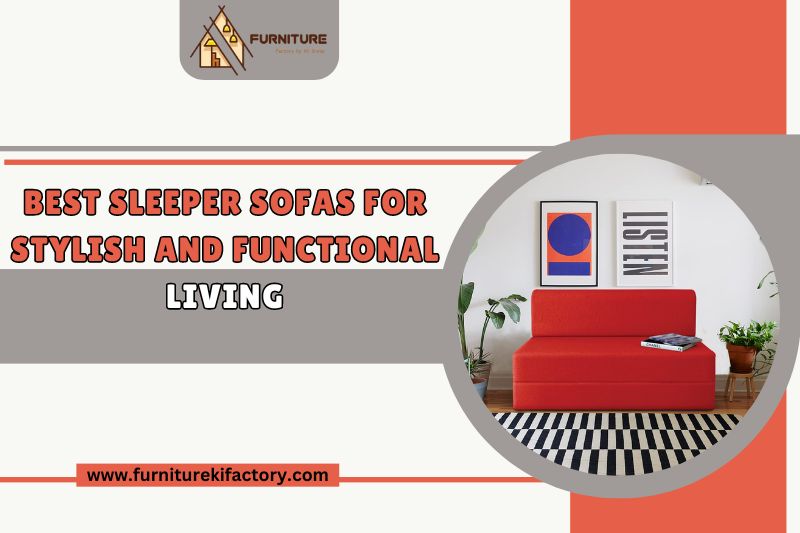 Best Sleeper Sofas for Stylish and Functional Living