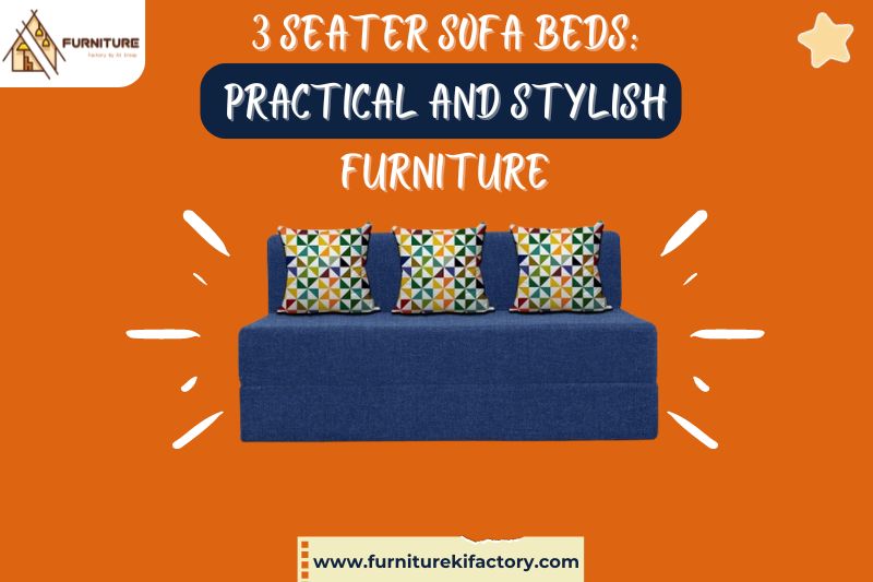 3 Seater Sofa Beds: Practical and Stylish Furniture