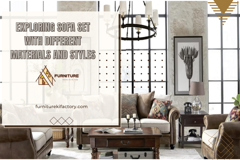 Exploring Sofa Set with Different Materials and Styles