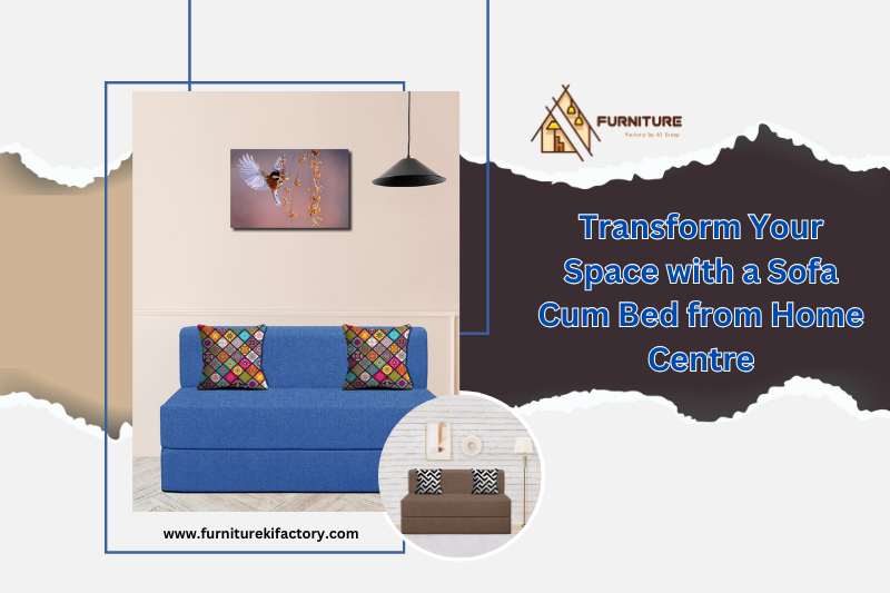 Transform Your Space with a Sofa Cum Bed from Home Centre