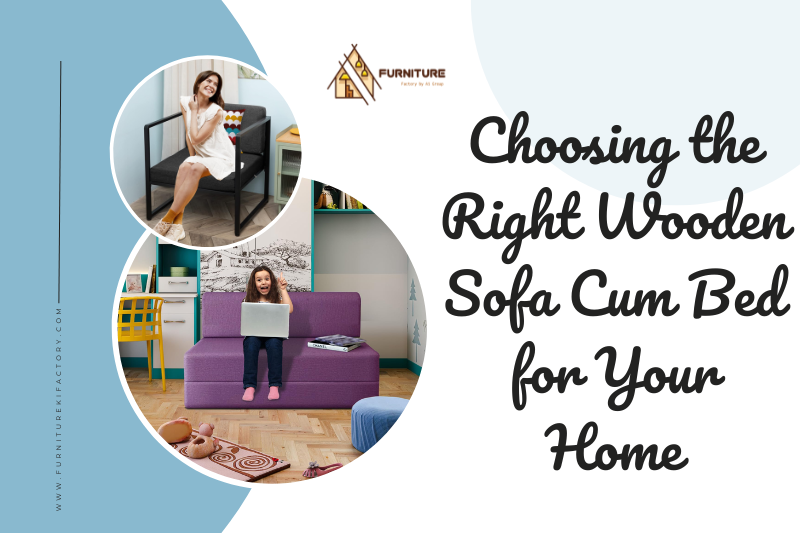 Choosing the Right Wooden Sofa Cum Bed for Your Home