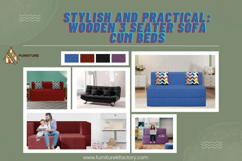 Stylish and Practical: Wooden 3 Seater Sofa Cum Beds