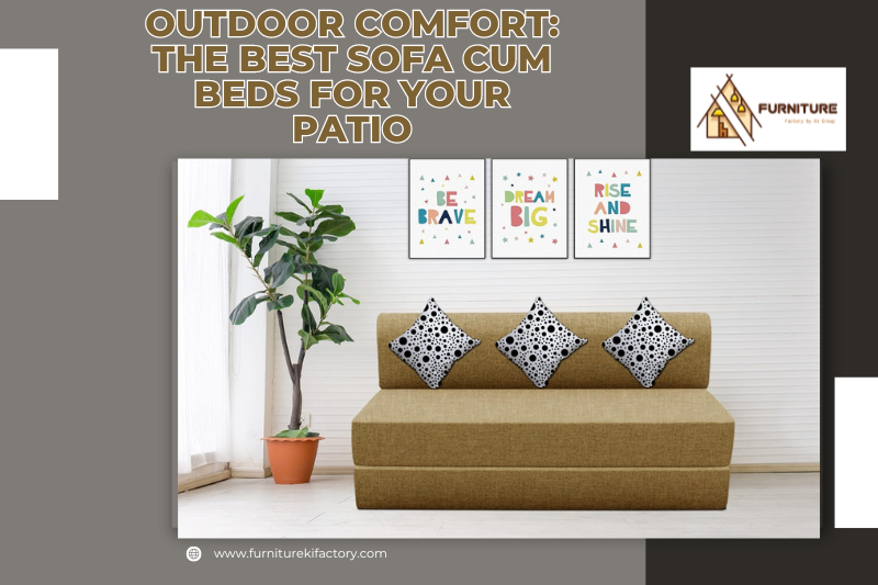 Outdoor Comfort: The Best Sofa Cum Beds for Your Patio